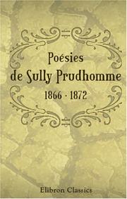 Cover of: Poésies de Sully Prudhomme. 1866 - 1872 by Sully Prudhomme