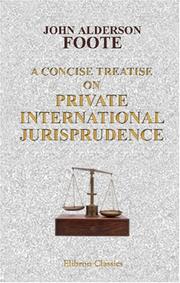 Cover of: A Concise Treatise on Private International Jurisprudence, Based on the Decisions in the English Courts
