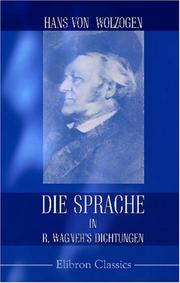Cover of: Die Sprache in R. Wagner\'s Dichtungen by Hans von Wolzogen