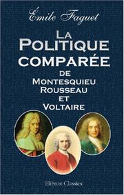 Cover of: La Politique comparée de Montesquieu, Rousseau et Voltaire