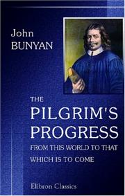 Cover of: The Pilgrim\'s Progress from This World to That Which Is to Come by John Bunyan