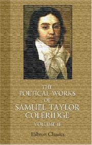 Cover of: The Poetical Works of Samuel Taylor Coleridge by Samuel Taylor Coleridge