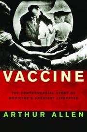 Cover of: Vaccine: The Controversial Story of Medicine's Greatest Lifesaver