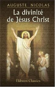 Cover of: La divinité de Jésus Christ by Auguste Nicolas