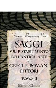 Cover of: Saggi sul ristabilimento dell\'antica arte de\' greci e romani pittori by Vincenzo Requeno y Vives, Vincenzo Requeno y Vives