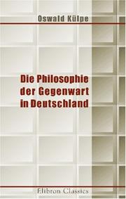 Cover of: Die Philosophie der Gegenwart in Deutschland by Oswald Külpe, Oswald Külpe