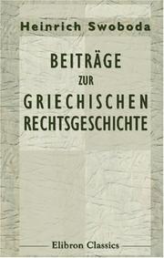 Cover of: Beiträge zur griechischen Rechtsgeschichte by Heinrich Swoboda