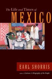 Cover of: The life and times of Mexico by Earl Shorris