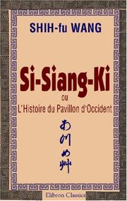 Cover of: Si-Siang-Ki ou L\'Histoire du Pavillon d\'Occident: Comédie en seize actes. Traduit du chinois par Stanislas Julien