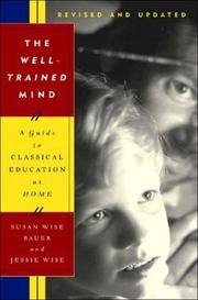 Cover of: The well-trained mind: a guide to classical education at home