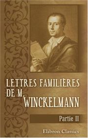 Cover of: Lettres familières de m. Winckelmann by Johann Joachim Winckelmann