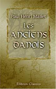 Cover of: Les anciens Danois, ou Essai sur leur religion, leurs murs & leurs usages by Paul Henri Mallet