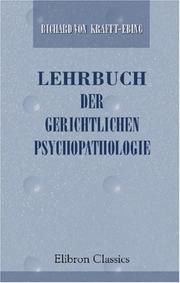 Lehrbuch der gerichtlichen psychopathologie by Richard von Krafft-Ebing