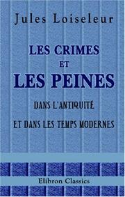 Cover of: Les crimes et les peines dans l\'antiquité et dans les temps modernes. Étude historique