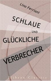 Cover of: Schlaue und glückliche Verbrecher: Ein Beitrag zur gerichtlichen und gesellschaftlichen Psychologie