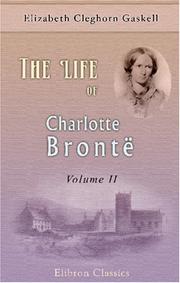 Cover of: The Life of Charlotte Brontë by Elizabeth Cleghorn Gaskell