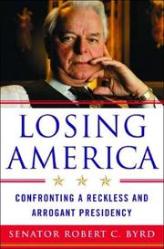 Cover of: Losing America: Confronting a Reckless and Arrogant Presidency