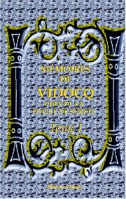 Cover of: Mémoires de Vidocq, chef de la police de sûreté, jusqu\'en 1827, aujourd\'hui propriétaire et fabricant de papiers à Saint-Mandé: Tome 1