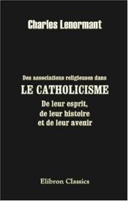 Cover of: Des associations religieuses dans le catholicisme by Charles Lenormant