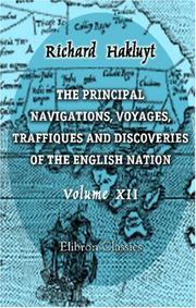 Cover of: The Principal Navigations, Voyages, Traffiques and Discoveries of the English Nation by Richard Hakluyt