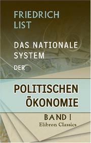 Cover of: Das nationale System der politischen Ökonomie: Band 1. Der internationale Handel, die Handelspolitik und der deutsche Zollverein