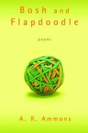 Cover of: Bosh and flapdoodle by A. R. Ammons