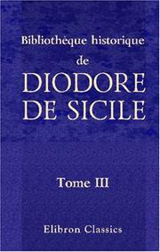 Cover of: Bibliothèque historique de Diodore de Sicile by Diodore de Sicile, Diodore de Sicile