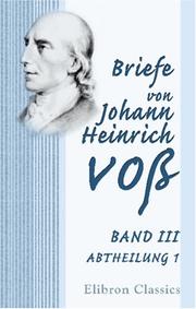 Cover of: Briefe von Johann Heinrich Voß: Band III. Abtheilung 1