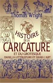 Cover of: Histoire de la caricature et du grotesque dans la littérature et dans l\'art by Thomas Wright