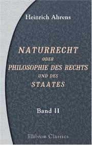 Cover of: Naturrecht oder Philosophie des Rechts und des Staates by Heinrich Ahrens