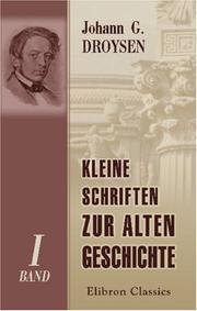 Cover of: Kleine Schriften zur alten Geschichte by Johann Gustav Bernhard Droysen