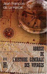 Cover of: Abrégé de l\'histoire générale des voyages by Jean-François de La Harpe