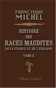 Cover of: Histoire des races maudites: de la France et de l\'Espagne by Francisque Michel