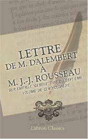 Cover of: Lettre de M. D\'Alembert à M. J.-J. Rousseau sur l\'article: Avec quelques autres pièces qui y sont relatives