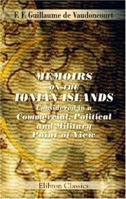 Cover of: Memoirs on the Ionian Islands, Considered in a Commercial, Political and Military, Point of View: Including the Life and Character of Ali Pacha, the Present Ruler of Greece
