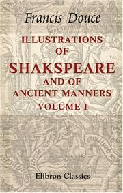 Cover of: Illustrations of Shakspeare, and of Ancient Manners by Francis Douce