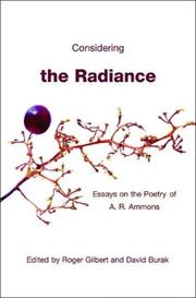 Cover of: Considering the radiance: essays on the poetry of A.R. Ammons