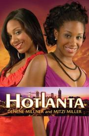 Cover of: Hotlanta #1 (Hotlanta) (Hotlanta) (Hotlanta) by Denene Millner, Mitzi Miller