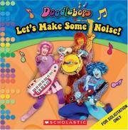 Cover of: Let's Make Some Noise! (Doodlebops) by Scholastic