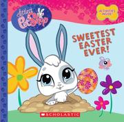 Cover of: Sweetest Easter Ever! (Littlest Pet Shop)