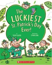 Cover of: Luckiest St. Patrick's Day Ever by Teddy Slater