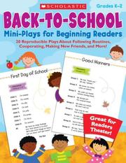 Cover of: Back-to-School Mini-Plays for Beginning Readers: 20 Reproducible Plays About Following Routines, Cooperating, Making New Friends, and More!