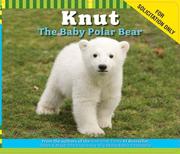 Cover of: Knut The Baby Polar Bear by Juliana Hatkoff, Isabella Hatkoff