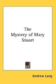 Cover of: The Mystery of Mary Stuart by Andrew Lang, Mohammed Sheppard, Andrew Lang