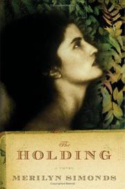 Cover of: The holding by Merilyn Simonds