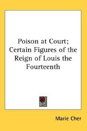 Cover of: Poison at Court; Certain Figures of the Reign of Louis the Fourteenth