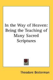 Cover of: In the Way of Heaven: Being the Teaching of Many Sacred Scriptures
