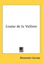 Cover of: Louise de la Valliere by Alexandre Dumas