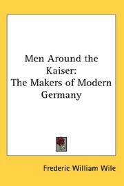 Cover of: Men Around the Kaiser by Frederic William Wile