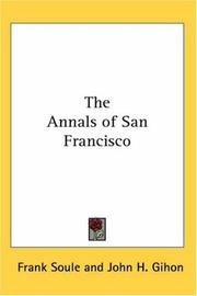 Cover of: The Annals of San Francisco | Frank SouleМЃ